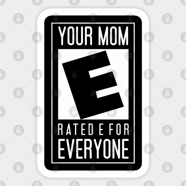 Your Mom E Rated Sticker by Dojaja